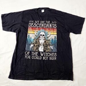 We Are the Descendants Of The Witches You Could Not Burn Shirt Size 2XL Men